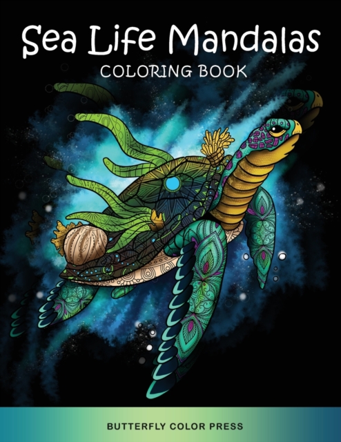 Sea Life Mandalas Coloring Book : Adult Coloring Book with Amazing Designs for Relaxation and Fun, Paperback / softback Book