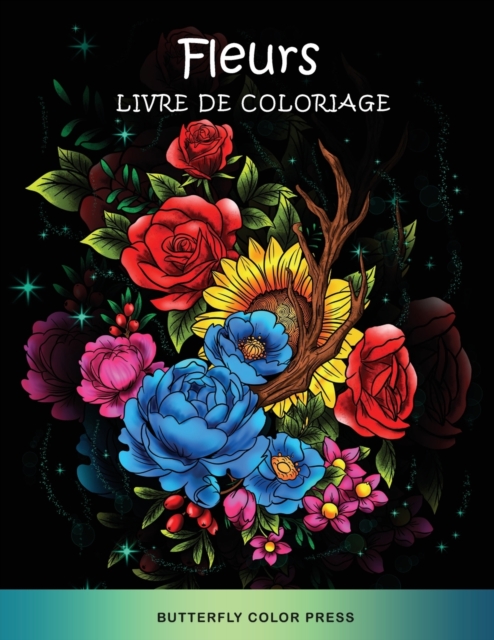Fleurs Livre de Coloriage : Livre de Coloriage pour Adultes, Paperback / softback Book