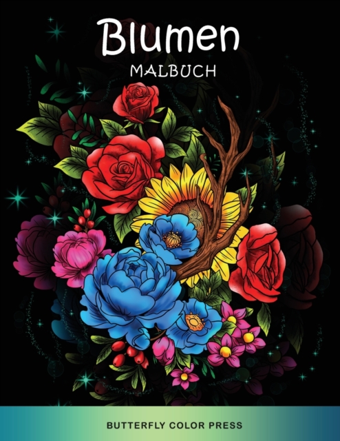 Blumen Malbuch : Malbuch fur Erwachsene, Paperback / softback Book