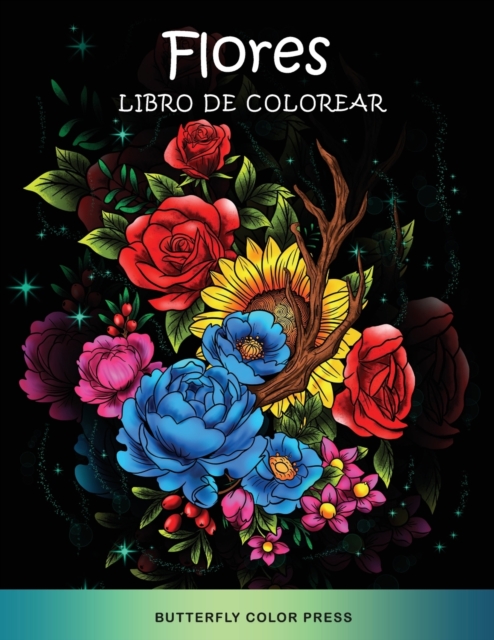 Flores Libro de Colorear : Libro de Colorear con Disenos Fantasticos para Adultos, Paperback / softback Book