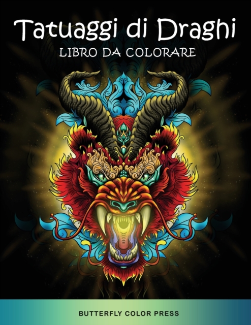 Tatuaggi di Draghi Libro da Colorare : Libro da Colorare per Adulti, Paperback / softback Book