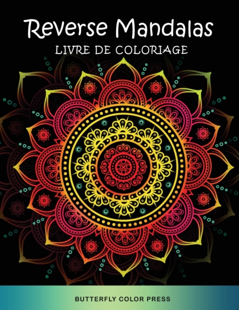 Reverse Mandalas Livre de Coloriage : Livre de Coloriage pour Adultes, Paperback / softback Book