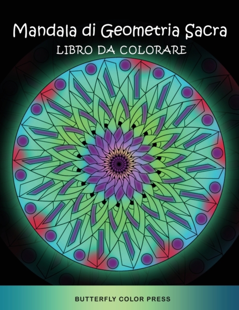 Mandala di Geometria Sacra Libro da Colorare : Libro da Colorare per Adulti, Paperback / softback Book