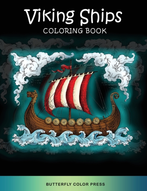 Viking Ships Coloring Book : Adult Coloring Book with Amazing Designs for Relaxation and Fun, Paperback / softback Book