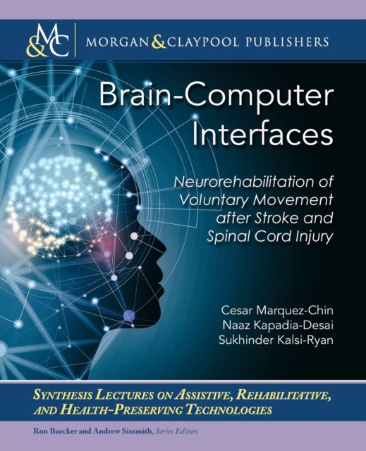 Brain-Computer Interfaces : Neurorehabilitation of Voluntary Movement after Stroke and Spinal Cord Injury, Paperback / softback Book