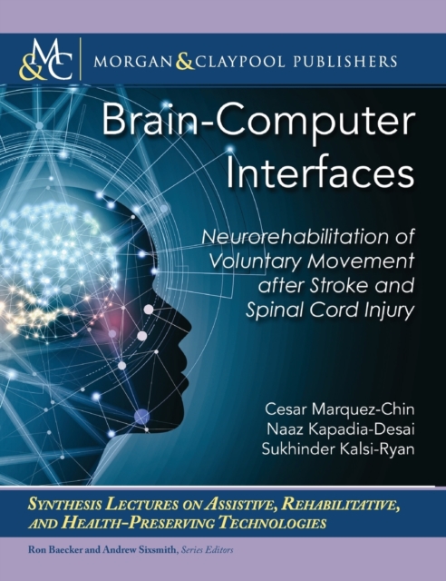 Brain-Computer Interfaces : Neurorehabilitation of Voluntary Movement after Stroke and Spinal Cord Injury, Hardback Book