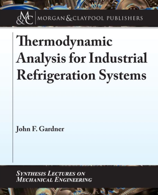 Thermodynamic Analysis for Industrial Refrigeration Systems, Paperback / softback Book