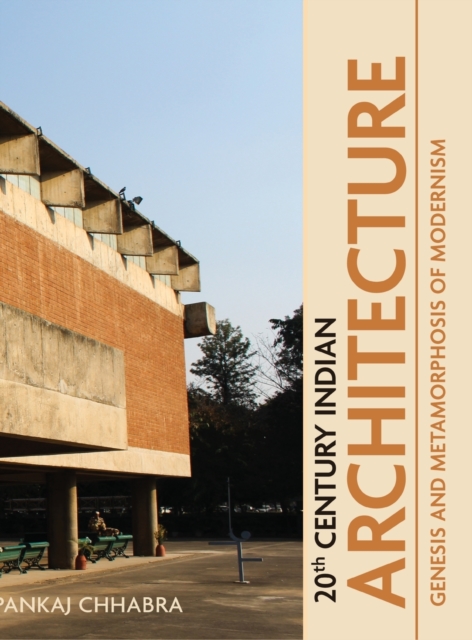 20th Century Indian Architecture : Genesis and Metamorphosis of Modernism, Hardback Book
