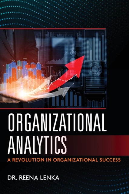 Organizational Analytics : A Revolution in Organizational Success, Paperback / softback Book