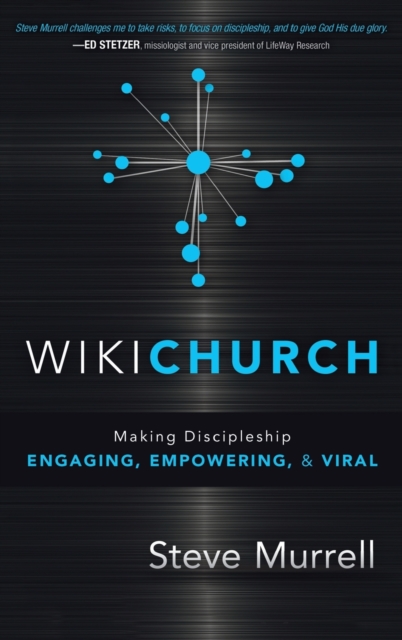 WikiChurch : Making Discipleship Engaging, Empowering, & Viral, Hardback Book