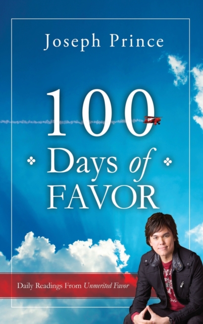 100 Days of Favor : Daily Readings From Unmerited Favor, Hardback Book