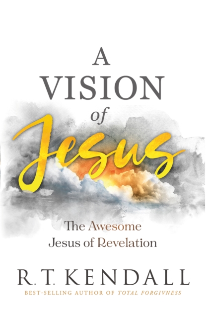 A Vision of Jesus : The Awesome Jesus of Revelation, EPUB eBook