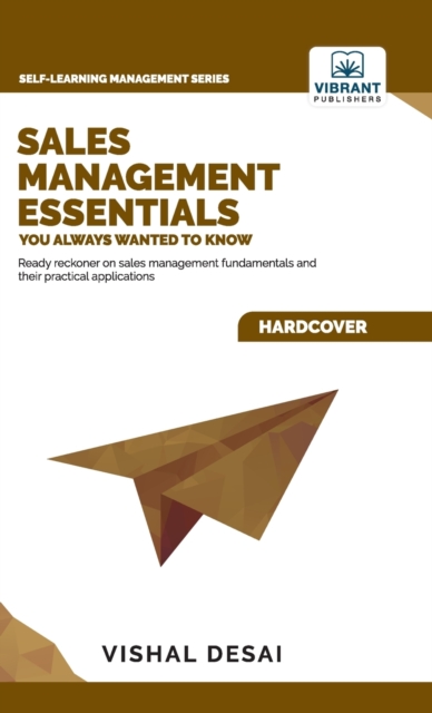 Sales Management Essentials You Always Wanted To Know, Hardback Book
