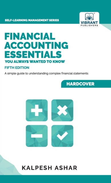 Financial Accounting Essentials You Always Wanted to Know, Hardback Book