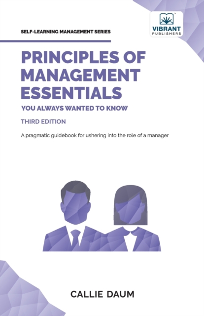 Principles of Management Essentials You Always Wanted To Know, Paperback / softback Book