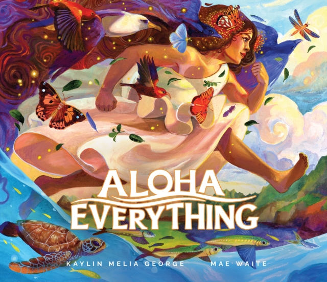 Aloha Everything, Hardback Book