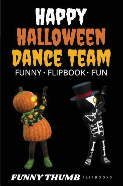 Happy Halloween Dance Team Funny Flipbook : Jack-o-lantern and Skeleton Dancing Animation Flipbook, Paperback / softback Book