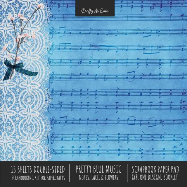 Pretty Blue Music Scrapbook Paper Pad 8x8 Decorative Scrapbooking Kit for Cardmaking Gifts, DIY Crafts, Printmaking, Papercrafts, Notes Lace Flowers Designer Paper, Paperback / softback Book