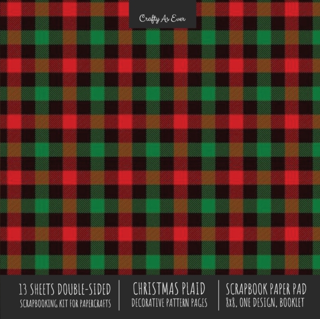 Christmas Plaid Scrapbook Paper Pad 8x8 Scrapbooking Kit for Cardmaking Gifts, DIY Crafts, Printmaking, Papercrafts, Holiday Decorative Pattern Pages, Paperback / softback Book