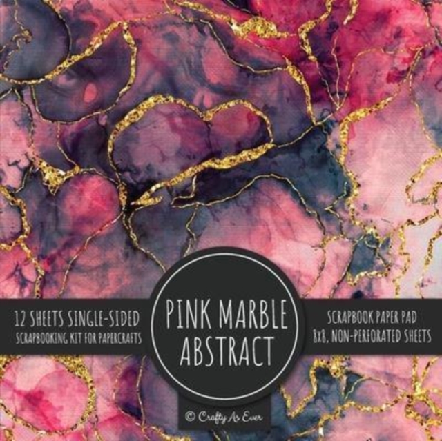 Pink Marble Abstract Scrapbook Paper Pad : Texture Background 8x8 Decorative Paper Design Scrapbooking Kit for Cardmaking, DIY Crafts, Creative Projects, Paperback / softback Book