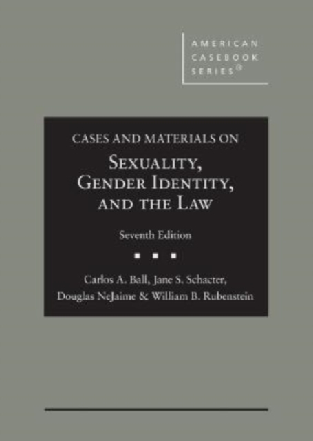 Cases and Materials on Sexuality, Gender Identity, and the Law, Hardback Book