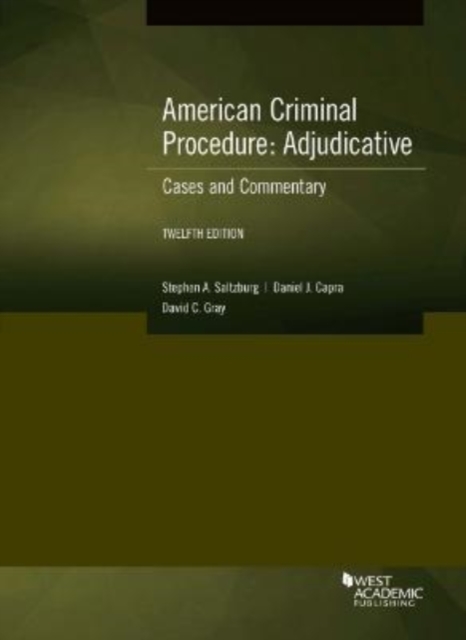 American Criminal Procedure, Adjudicative : Cases and Commentary, Paperback / softback Book