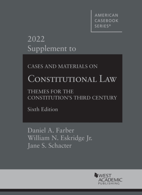 Cases and Materials on Constitutional Law : Themes for the Constitution's Third Century, 2022 Supplement, Paperback / softback Book