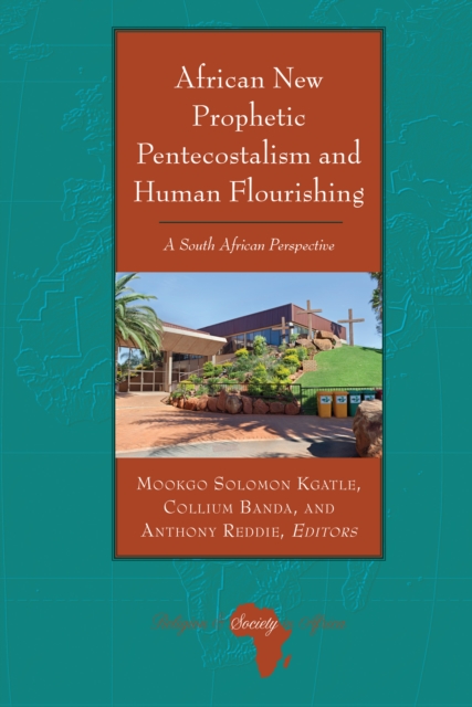 African New Prophetic Pentecostalism and Human Flourishing : A South African Perspective, Hardback Book