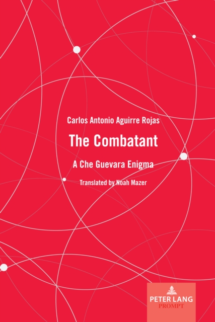 The Combatant : A Che Guevara Enigma, EPUB eBook