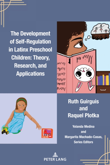 The Development of Self-Regulation in Latinx Preschool Children : Theory, Research, and Applications, Paperback / softback Book