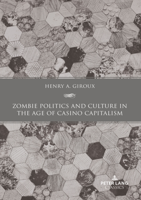 Zombie Politics and Culture in the Age of Casino Capitalism : Second Edition, Paperback / softback Book