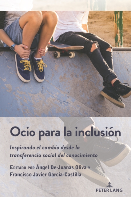 Ocio para la inclusi?n : Inspirando el cambio desde la transferencia social del conocimiento, Paperback / softback Book