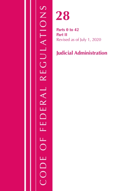 Code of Federal Regulations, Title 28 Judicial Administration Parts 0 to 42, Revised as of July 1, 2020 : Part 2, Paperback / softback Book