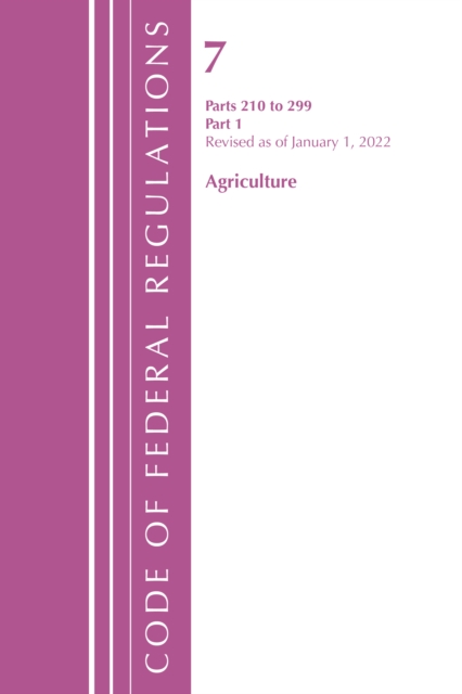 Code of Federal Regulations, Title 07 Agriculture 210-299, Revised as of January 1, 2022 : PART 1, Paperback / softback Book