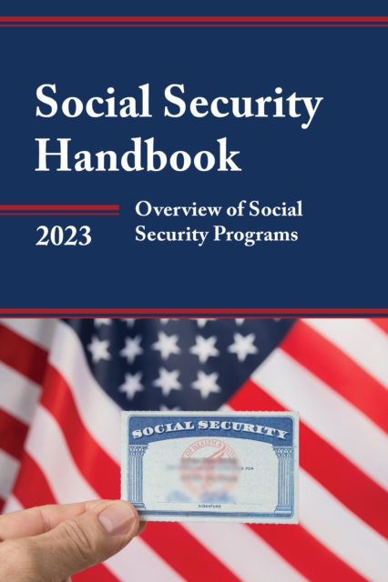 Social Security Handbook 2023 : Overview of Social Security Programs, Paperback / softback Book