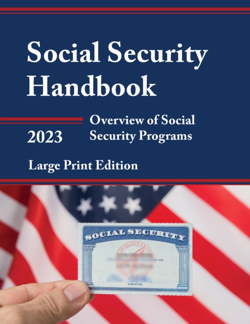 Social Security Handbook 2023 : Overview of Social Security Programs, Paperback / softback Book