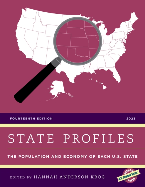 State Profiles 2023 : The Population and Economy of Each U.S. State, Hardback Book
