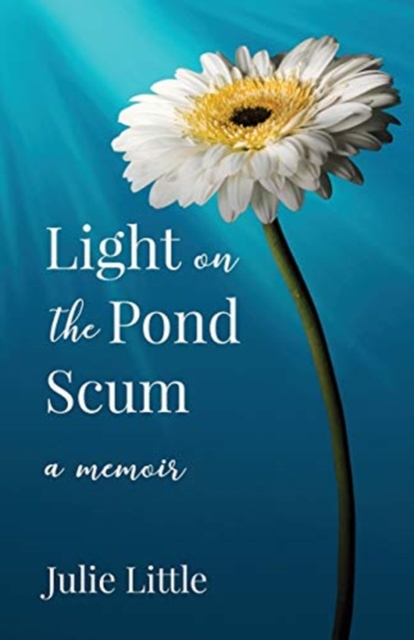 Light on the Pond Scum : A Memoir, Paperback / softback Book
