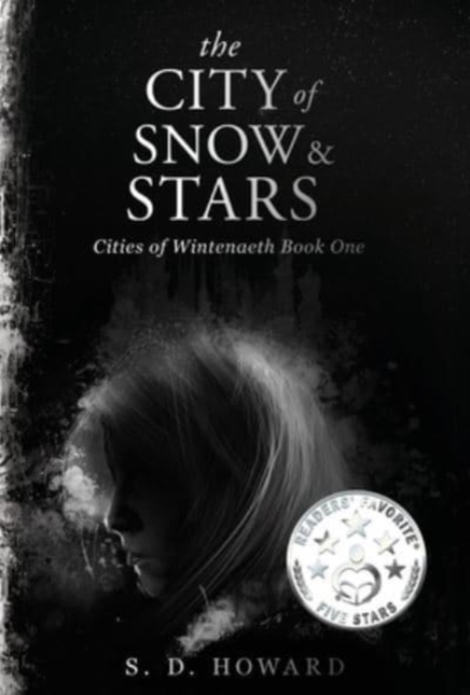 The City of Snow & Stars : Cities of Wintenaeth Book One, Hardback Book