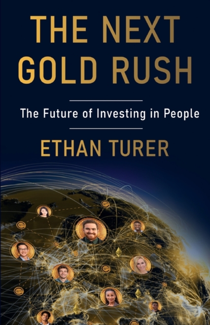 The Next Gold Rush : The Future of Investing in People, Paperback / softback Book