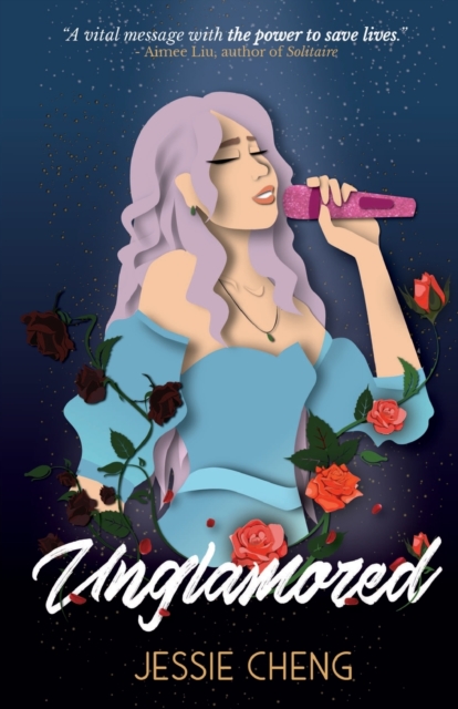 Unglamored : A Young Adult Novel Exploring Eating Disorders Within the Entertainment Industry, Paperback / softback Book