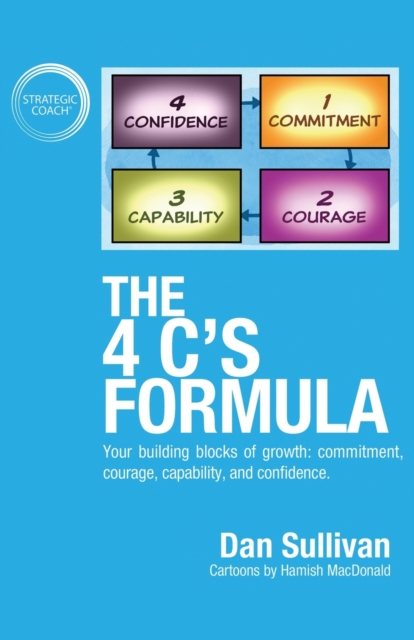 The 4 C's Formula : Your building blocks of growth: commitment, courage, capability, and confidence., Paperback / softback Book