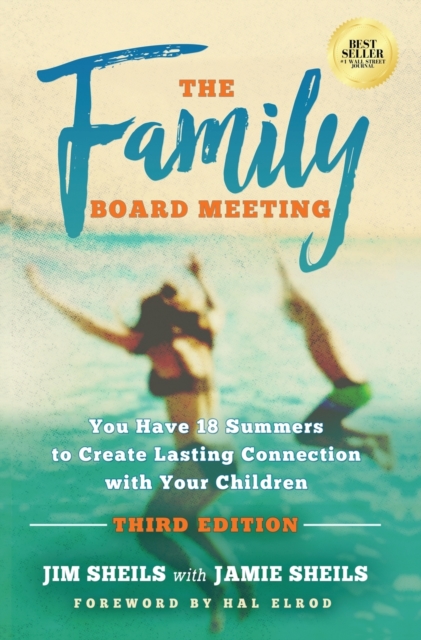 Family Board Meeting : You Have 18 Summers to Create Lasting Connection with Your Children Third Edition, Hardback Book