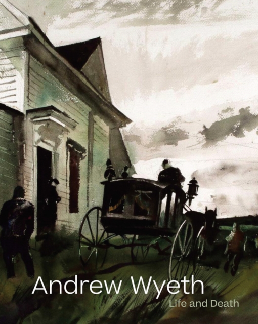 Andrew Wyeth: Life and Death, Hardback Book