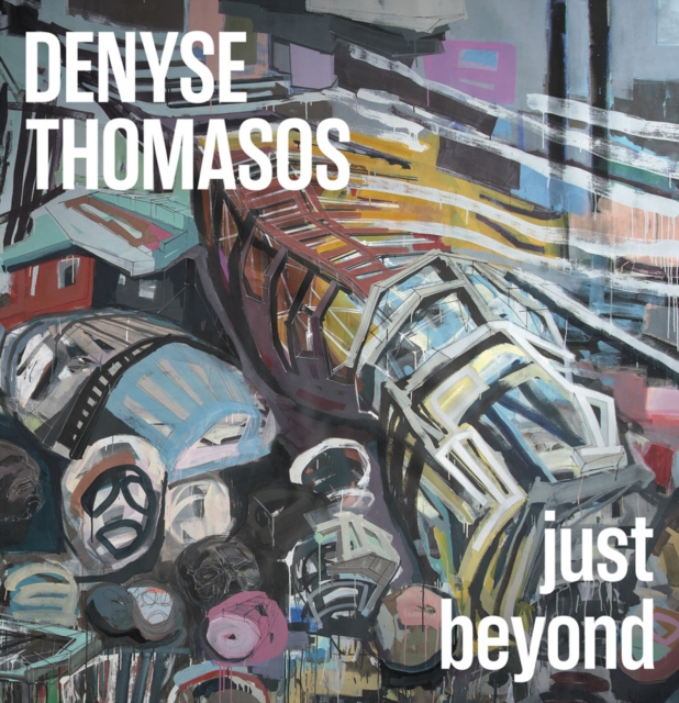 Denyse Thomasos: just beyond, Hardback Book