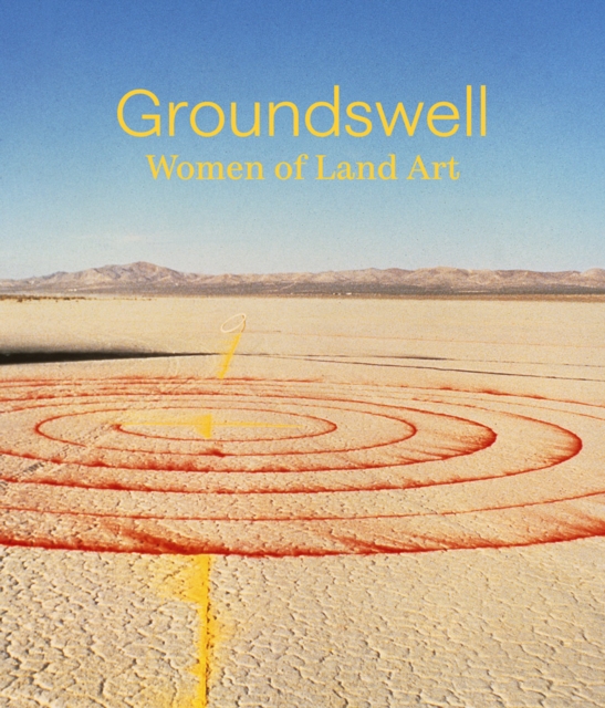 Groundswell: Women of Land Art, Hardback Book