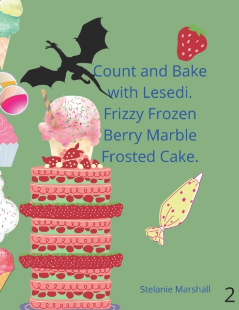 Count and Bake with Lesedi. Frizzy Frozen Berry Marble Frosted Cake., Paperback / softback Book