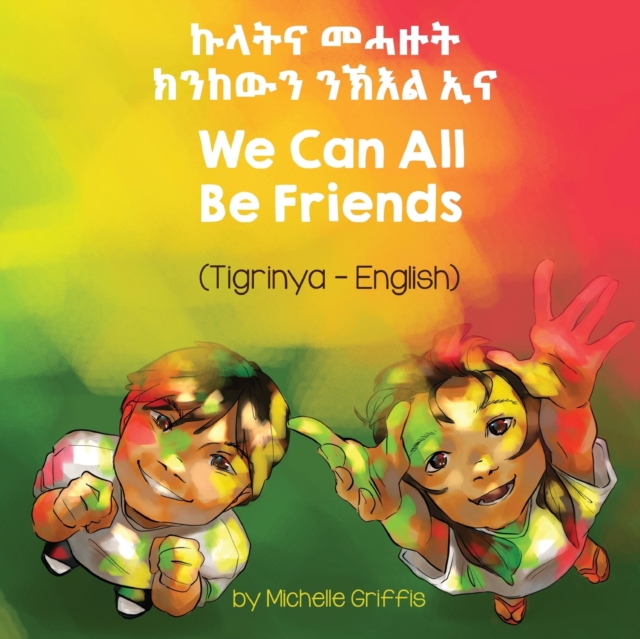 We Can All Be Friends (Tigrinya-English), Paperback / softback Book