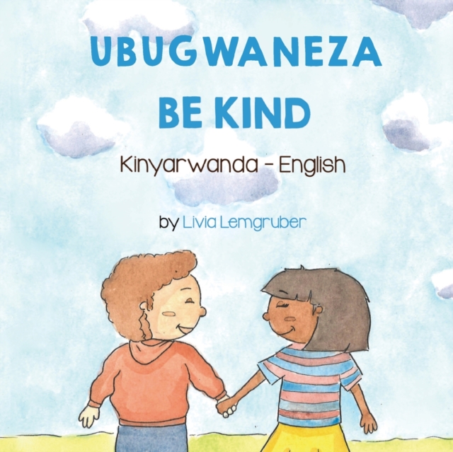 Be Kind (Kinyarwanda-English) : Ubugwaneza, Paperback / softback Book