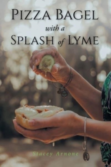 Pizza Bagel with a Splash of Lyme, Paperback / softback Book
